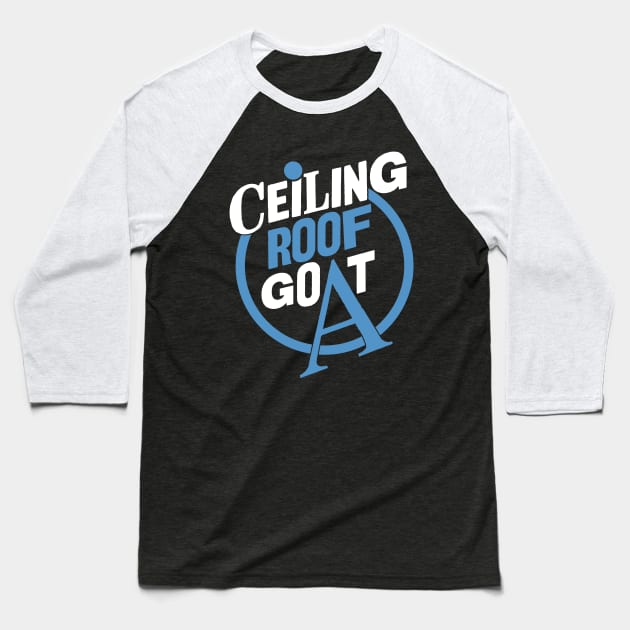 Ceiling Roof Goat Baseball T-Shirt by friendidea